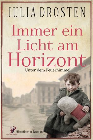 [Schicksalhafte Zeiten 02] • Immer ein Licht am Horizont · Unter dem Feuerhimmel